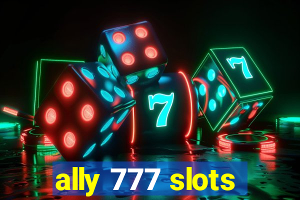 ally 777 slots